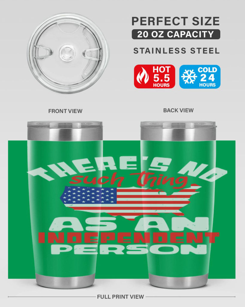 Theres no such thing as an independent person Style 44#- Fourt Of July- Tumbler