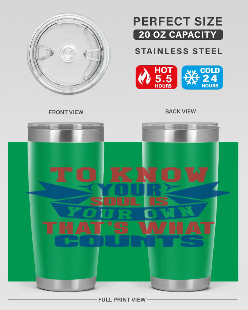 To know your soul is your own Style 49#- Fourt Of July- Tumbler