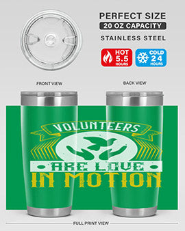 Volunteers are love in motion Style 14#- volunteer- Tumbler