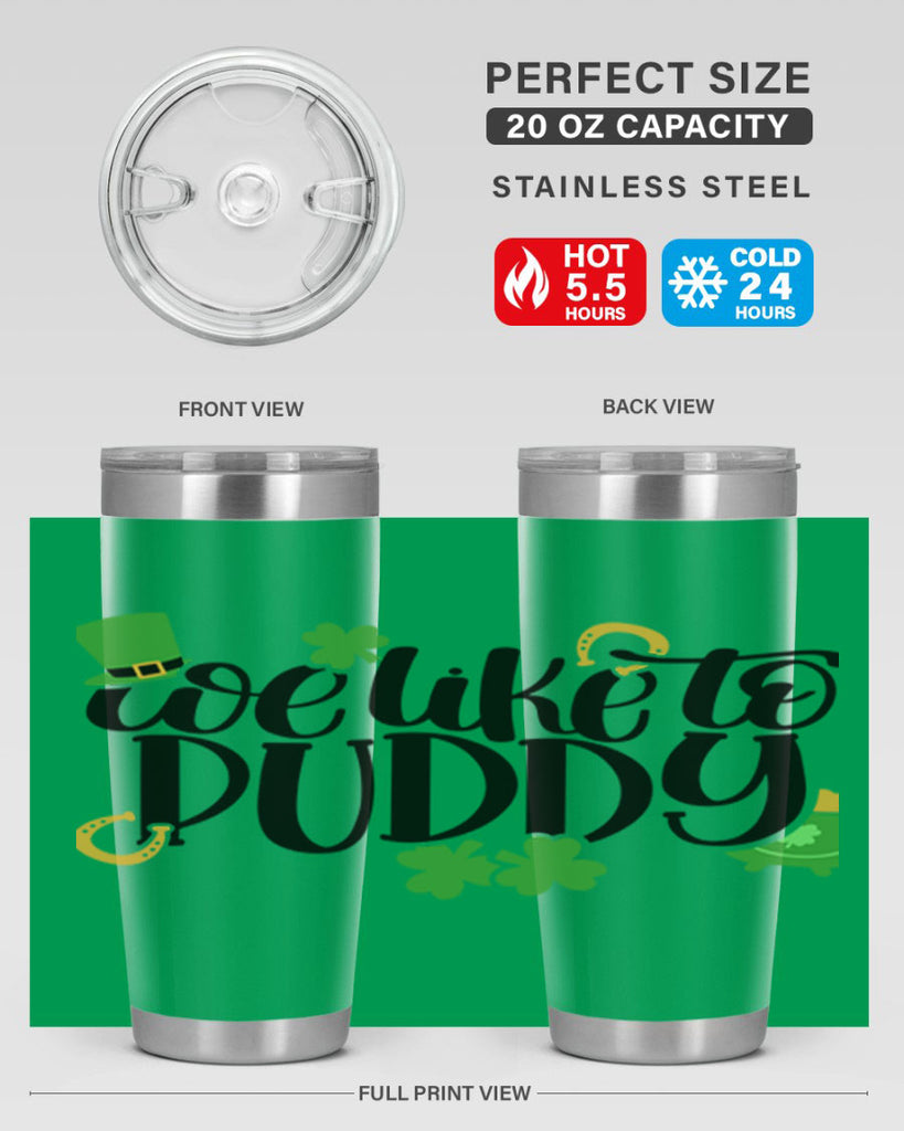 We Like To Puddy Style 17#- St Patricks Day- Tumbler