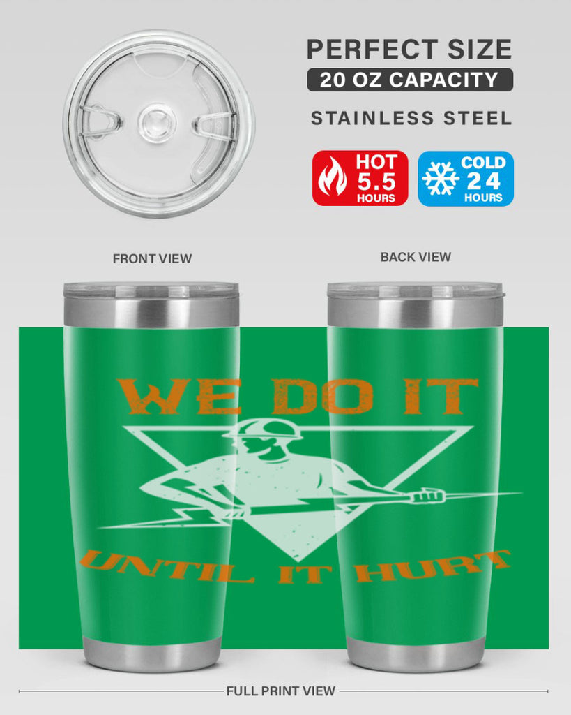 We do it untill it hurt Style 3#- electrician- tumbler