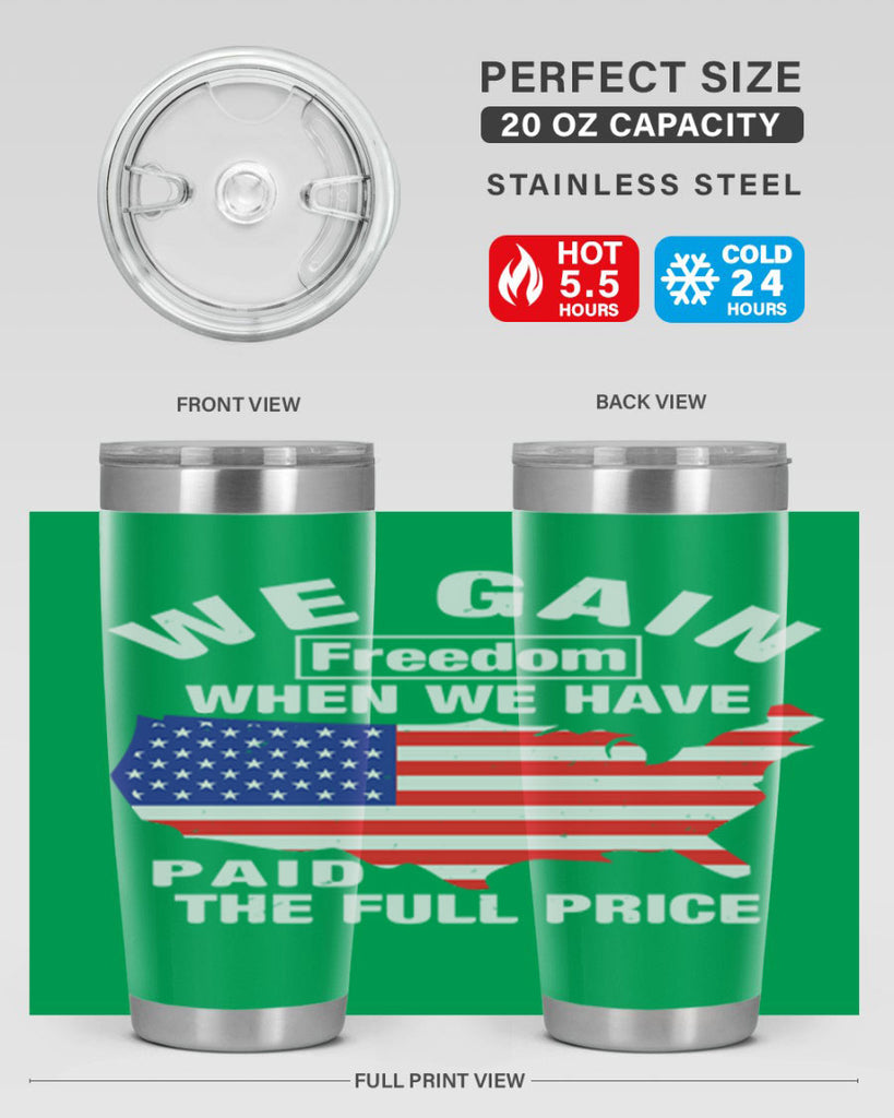 We gain freedom when we have paid the full price Style 51#- Fourt Of July- Tumbler