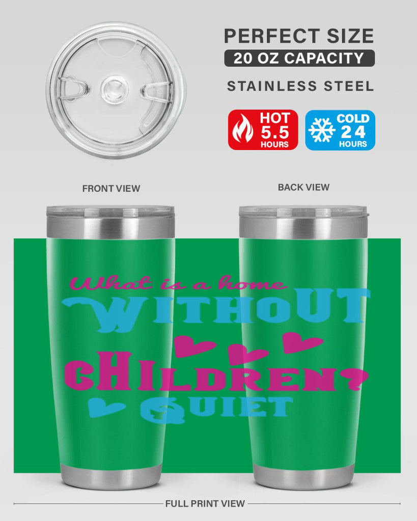 What is a home without children Quiet Style 13#- baby- Tumbler