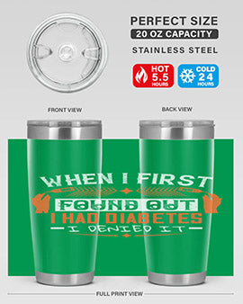 When I first found out I had diabetes I denied it Style 7#- diabetes- Tumbler
