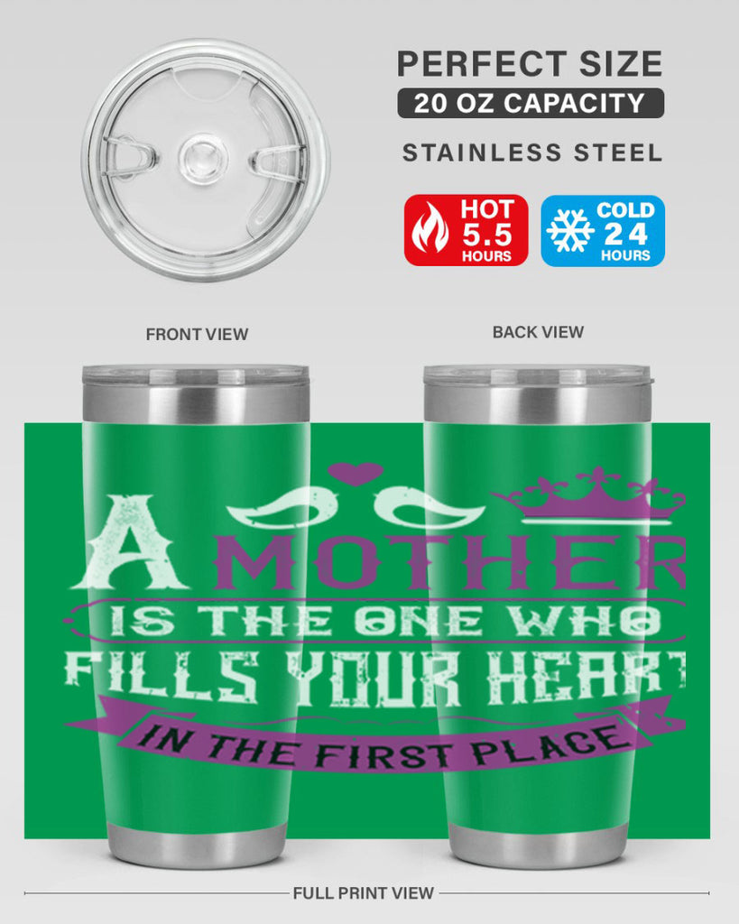 a mother is the one who 34#- mothers day- Tumbler