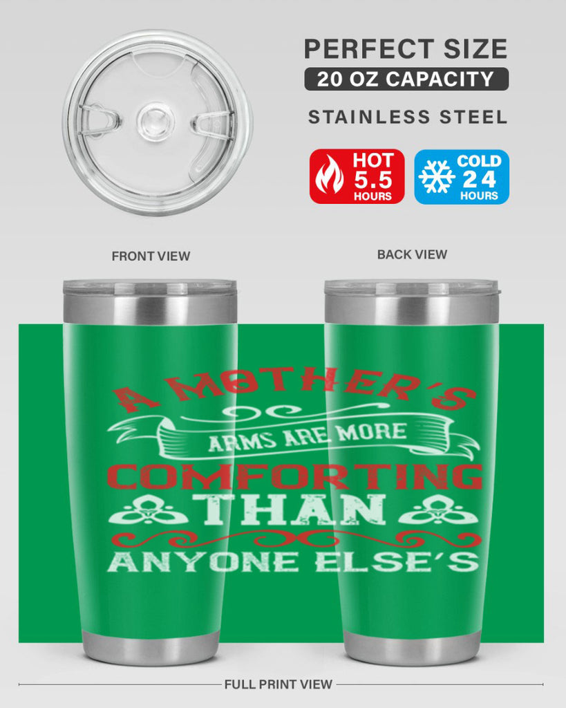 a mother’s arms are more comforting than anyone else’s 233#- mom- Tumbler