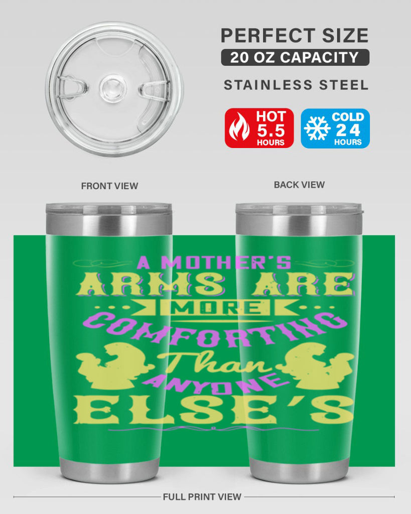 a mother’s arms are more comforting than anyone else’s 235#- mom- Tumbler