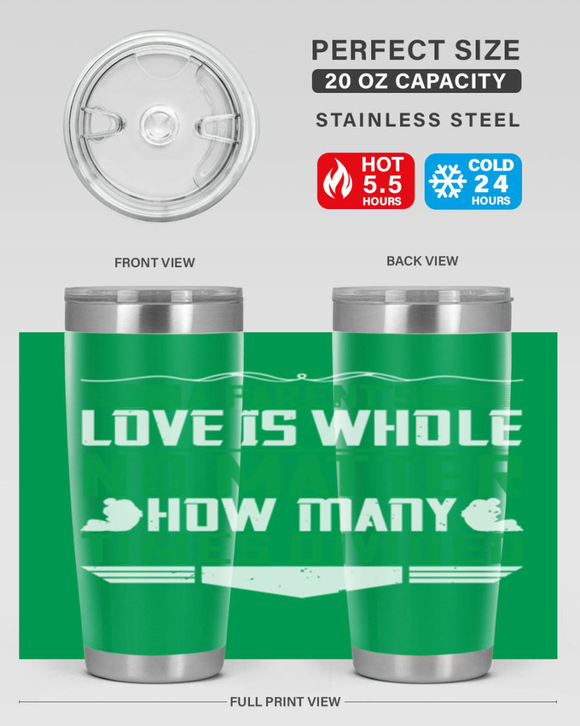 a parent’s love is whole no matter how many times divided 17#- Parents Day- Tumbler