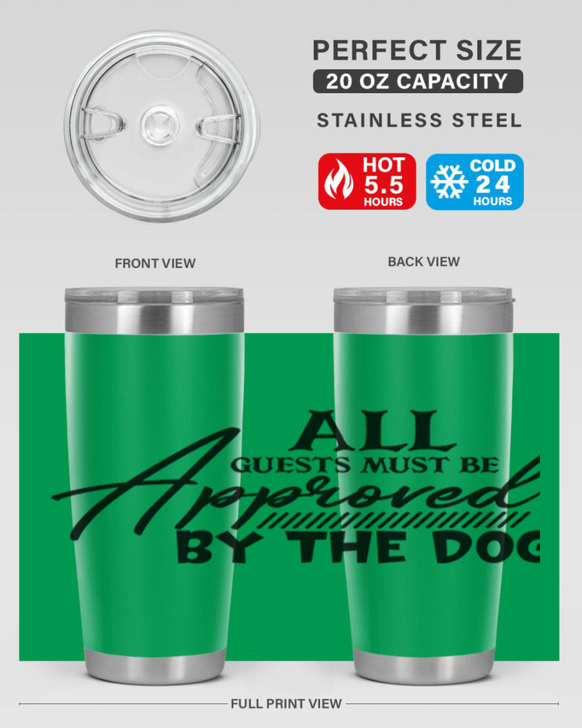 all guests must be approved by the dog 91#- home- Tumbler