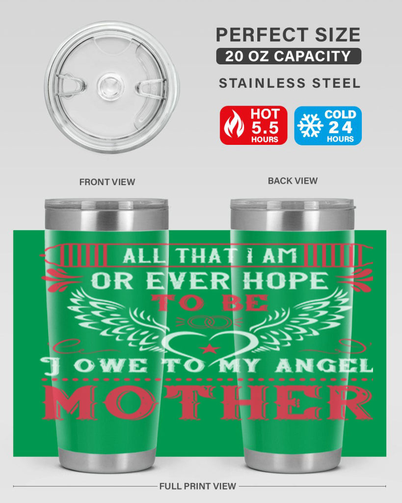 all that i am or 94#- mothers day- Tumbler