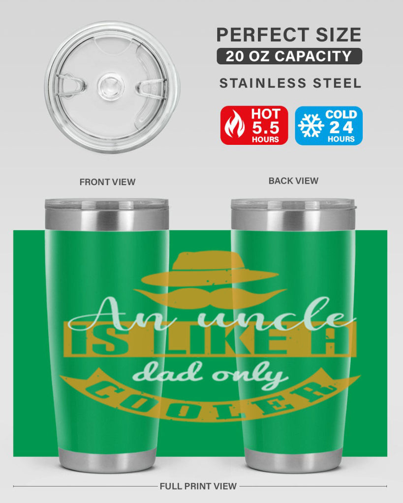 an uncle is like a dad only cooler 260#- fathers day- Tumbler
