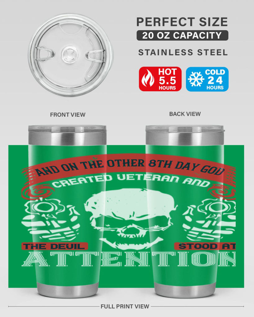 and on the other th day god created veteran and the devil stood at attention 74#- Veterns Day- Tumbler