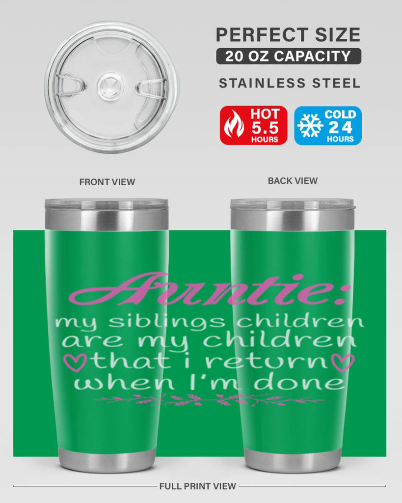auntie my siblings children are my children that i return when I’m done Style 68#- aunt- Tumbler