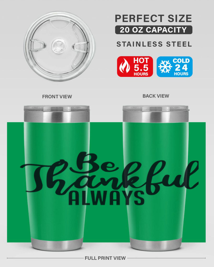 be thankful always 63#- thanksgiving- Tumbler