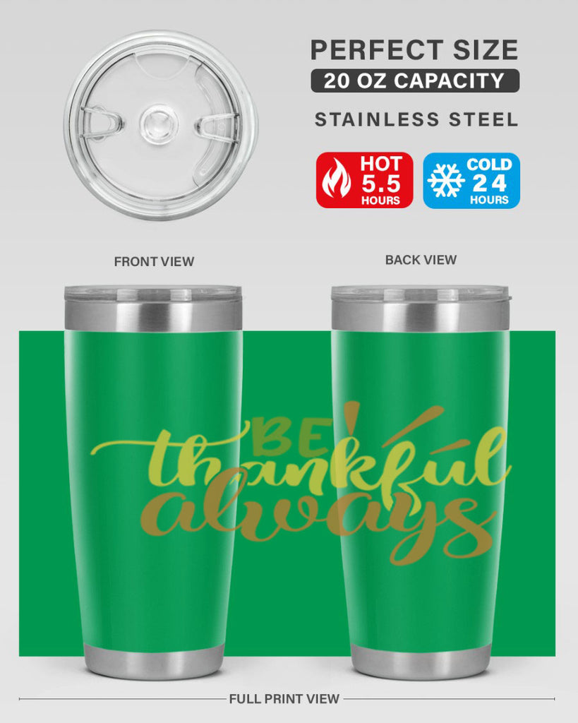 be thankful always 64#- thanksgiving- Tumbler