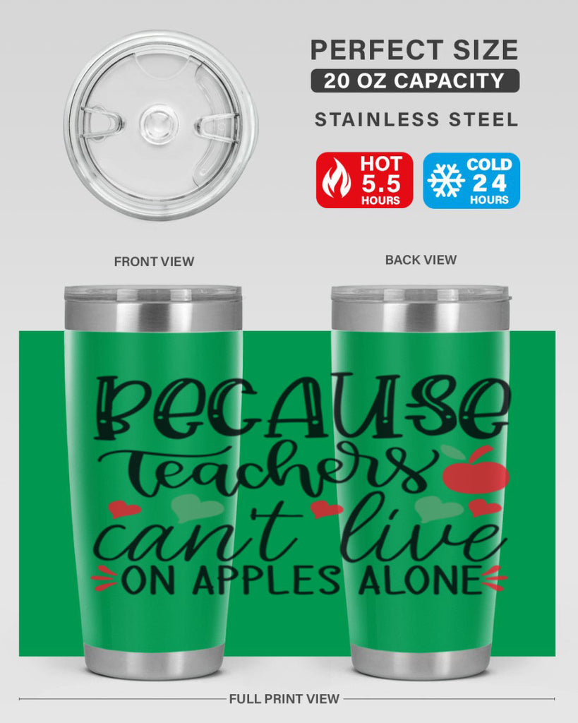 because teachers cant live on apples alone Style 120#- teacher- tumbler