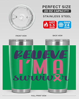 believe im a survivor Style 16#- breast cancer- Tumbler