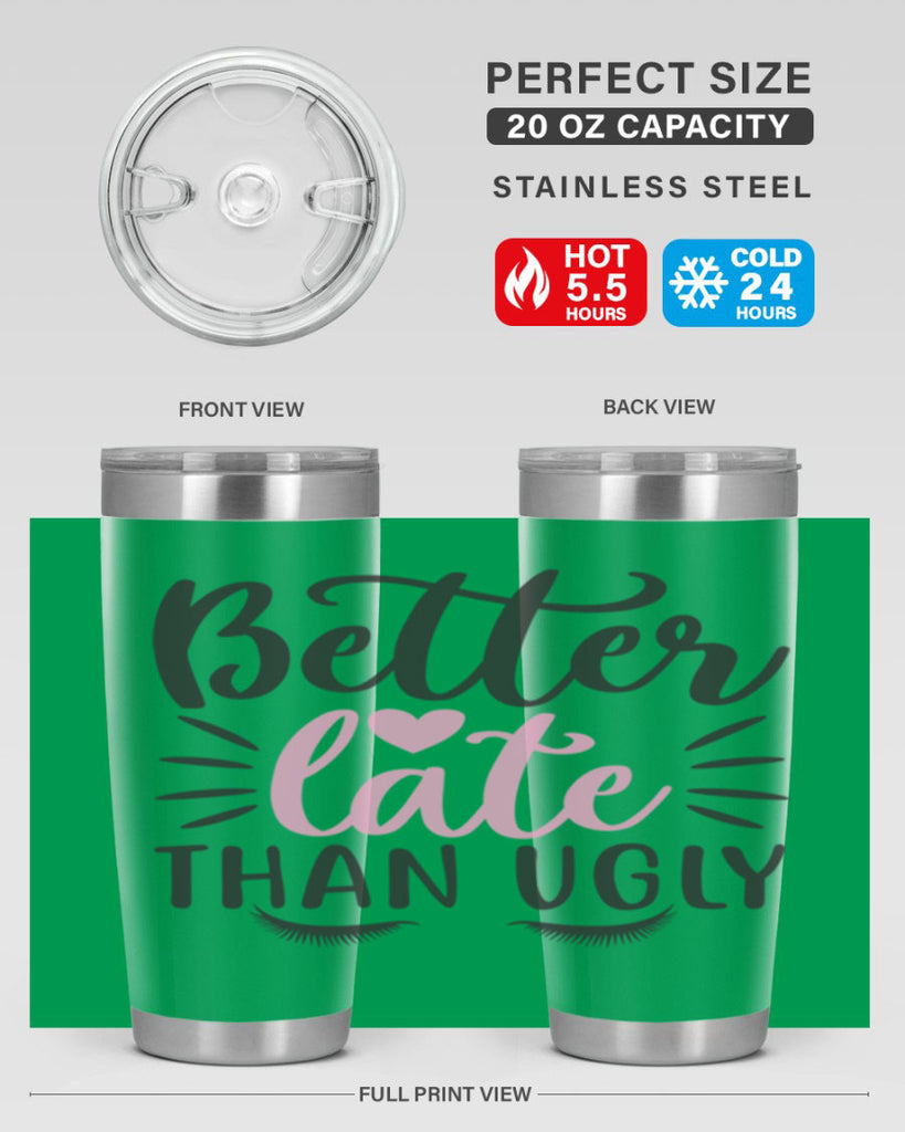 better late than ugly Style 162#- make up- Tumbler