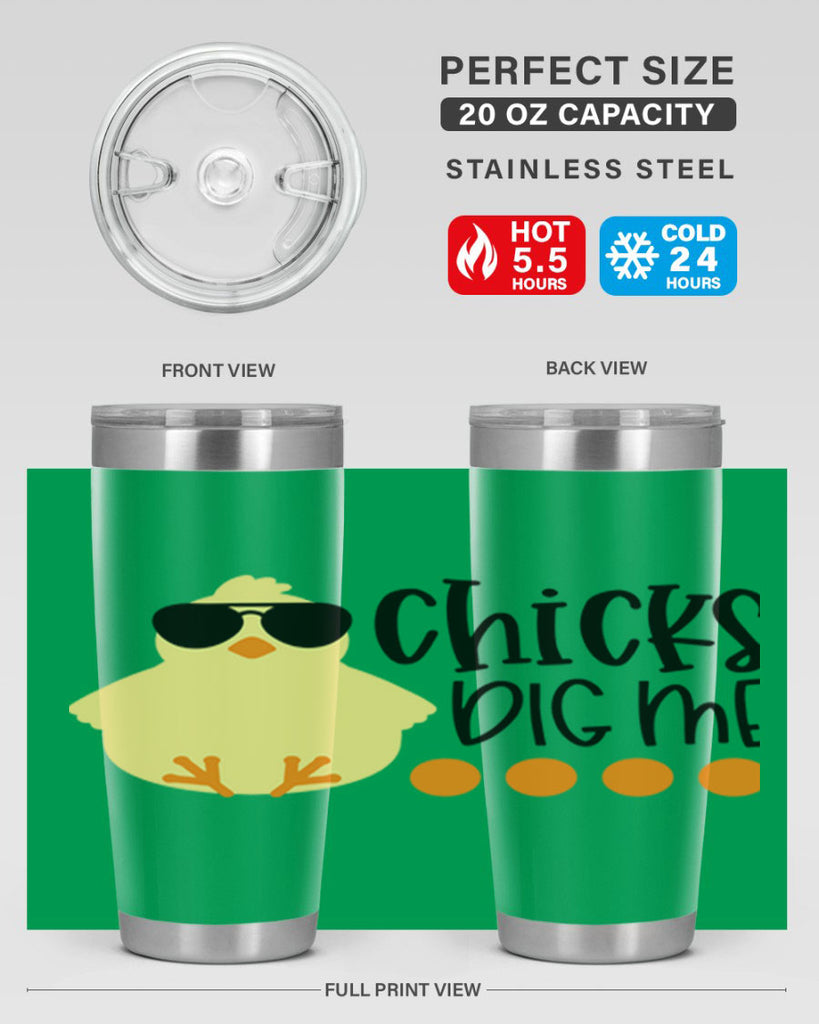 chicks dig me 65#- easter- Tumbler