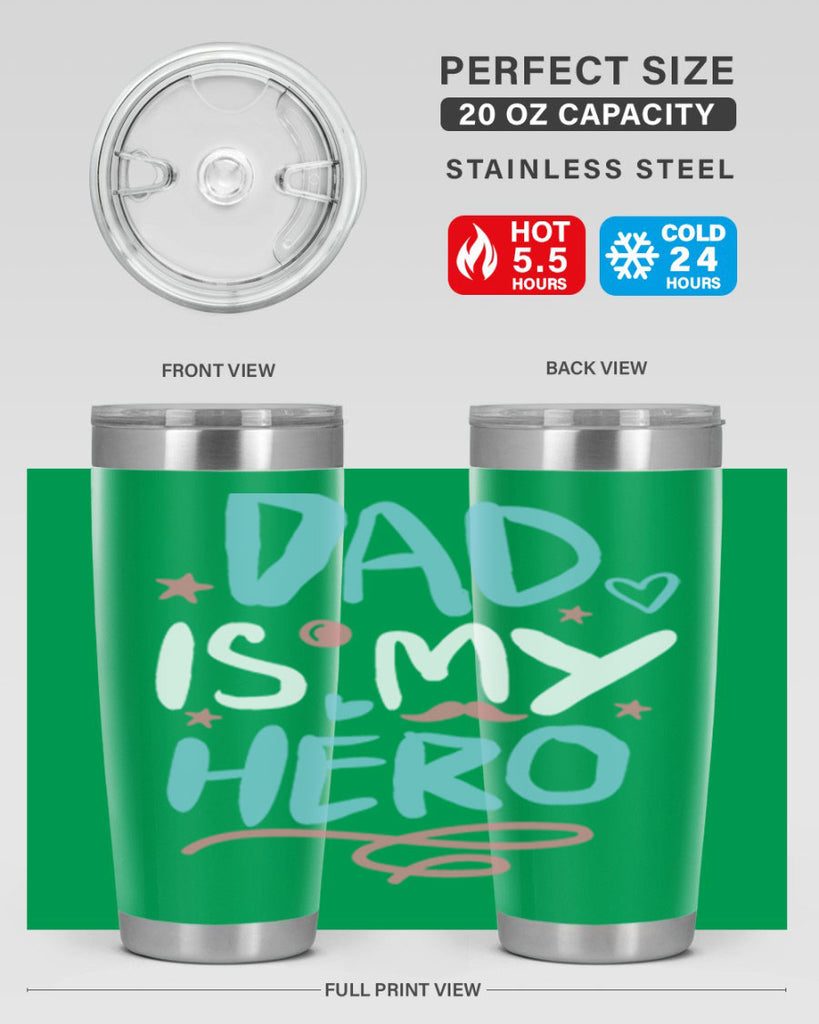 dad is my hero 106#- fathers day- Tumbler
