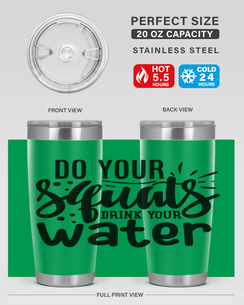 do your squats drink your water 48#- gym- Tumbler