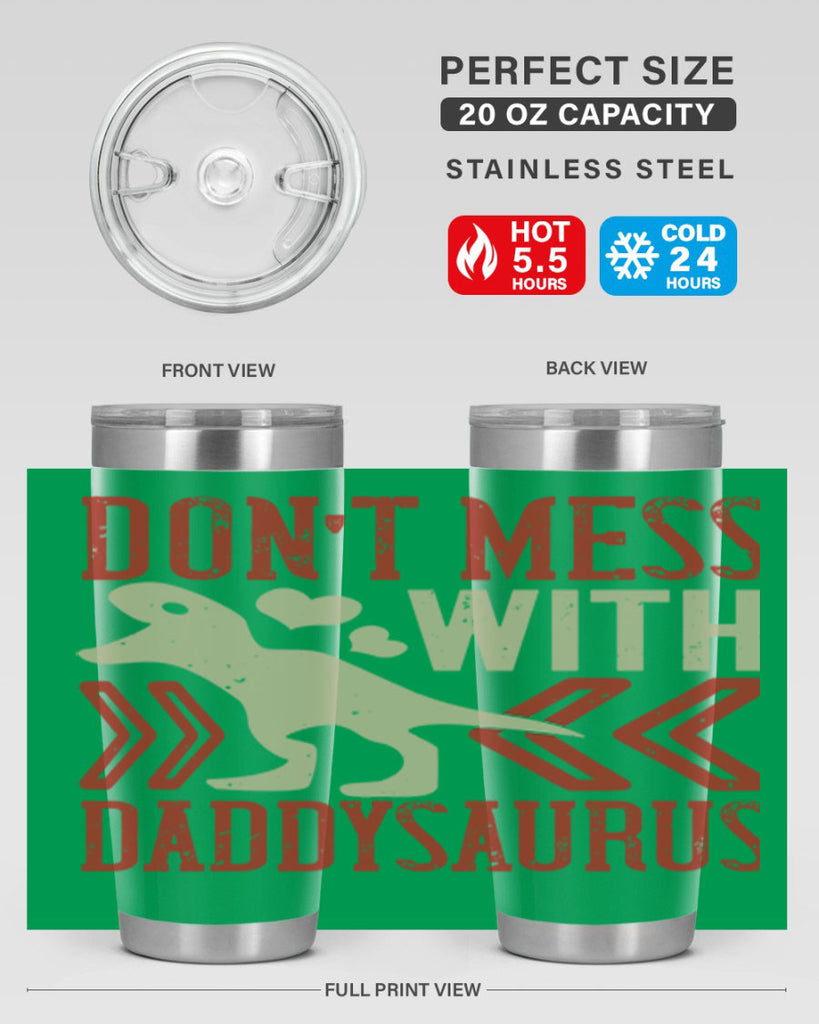 dont mess with daddysaurus 228#- fathers day- Tumbler
