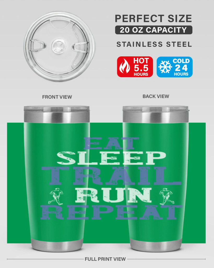 eat sleep trail run repeat 45#- running- Tumbler