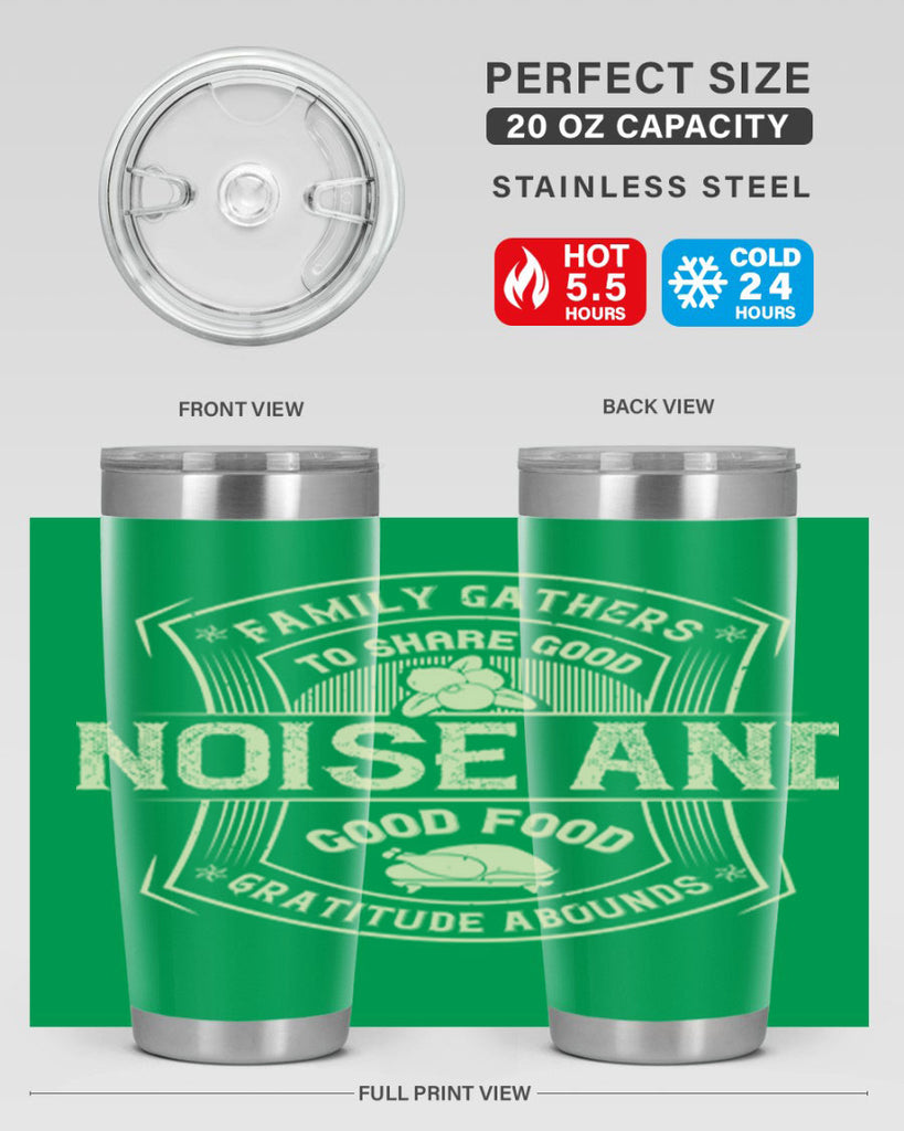 family gathers to share good noise and good food gratitude abounds 48#- thanksgiving- Tumbler