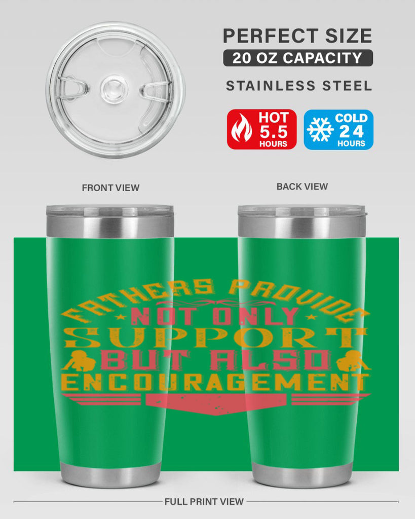fathers provide not only support but also encouragement 49#- Parents Day- Tumbler