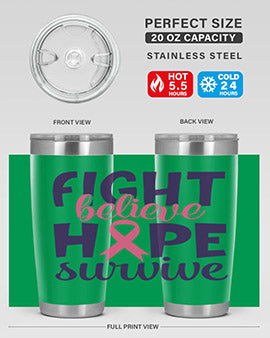 fight believe hope survive Style 13#- breast cancer- Tumbler