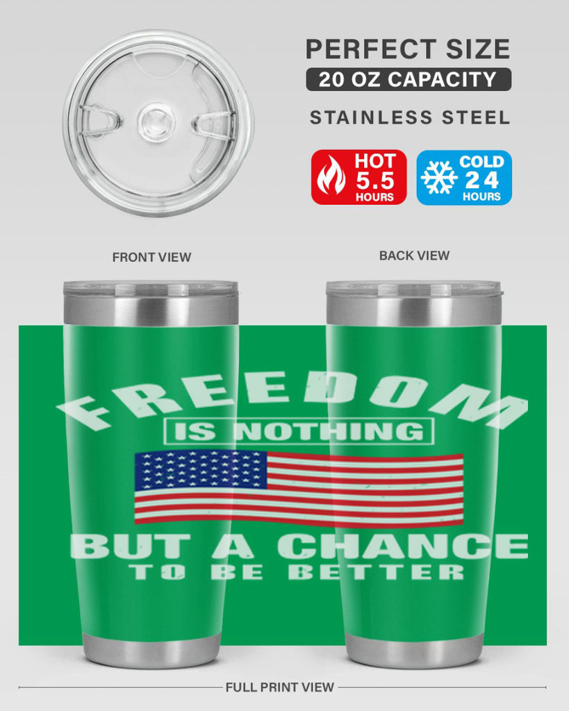 freedom is nothing but a chance to be better Style 81#- Fourt Of July- Tumbler