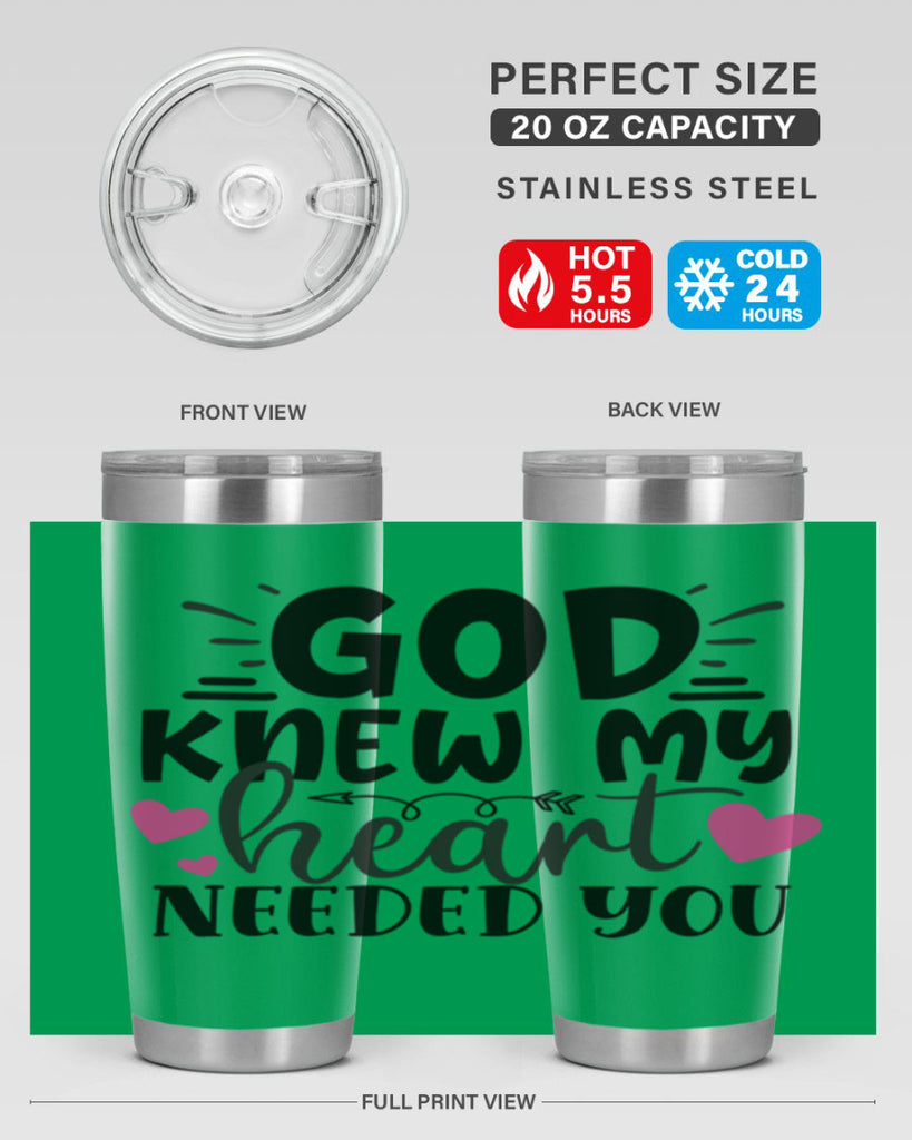 god knew my heart needed you Style 264#- baby- tumbler