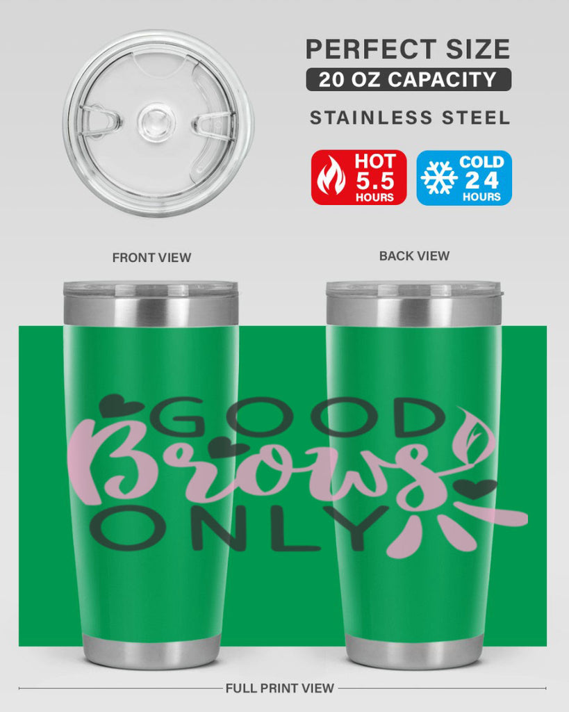 good brows only Style 156#- make up- Tumbler