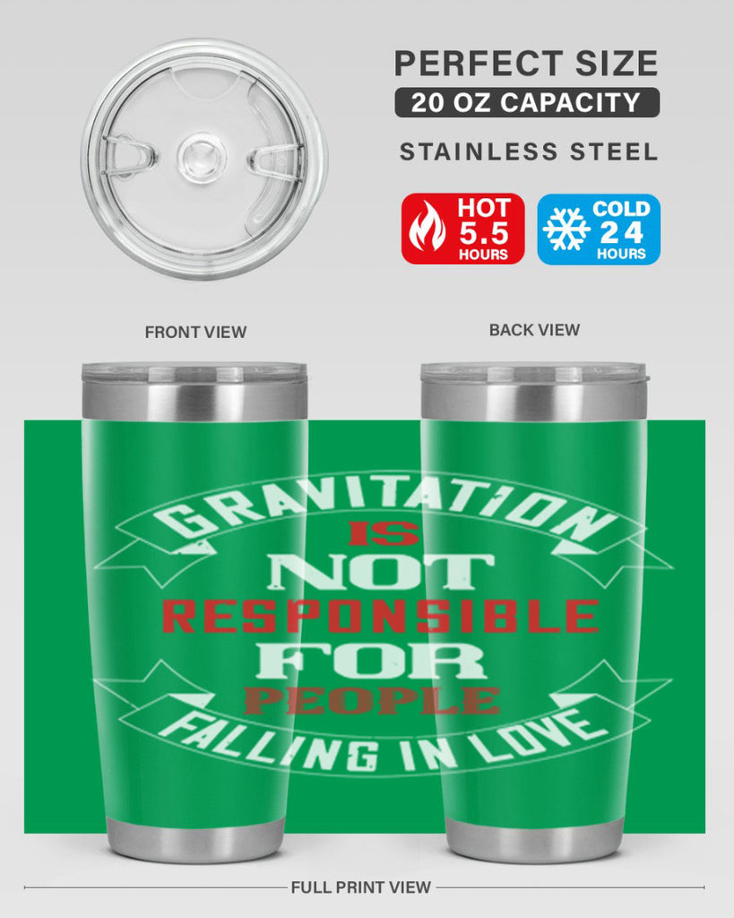 gravitation is not responsible 61#- valentines day- Tumbler