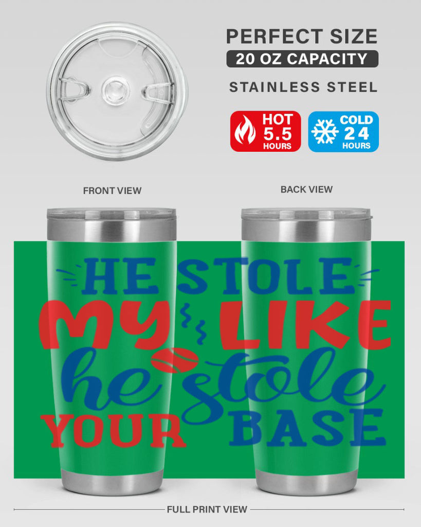 he stole my like he stole your base 2076#- baseball- Tumbler