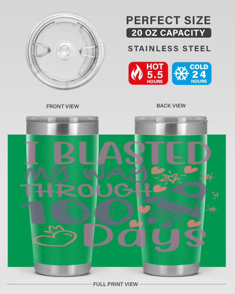 i blassted my way through 100 days 11#- 100 days of school- Tumbler