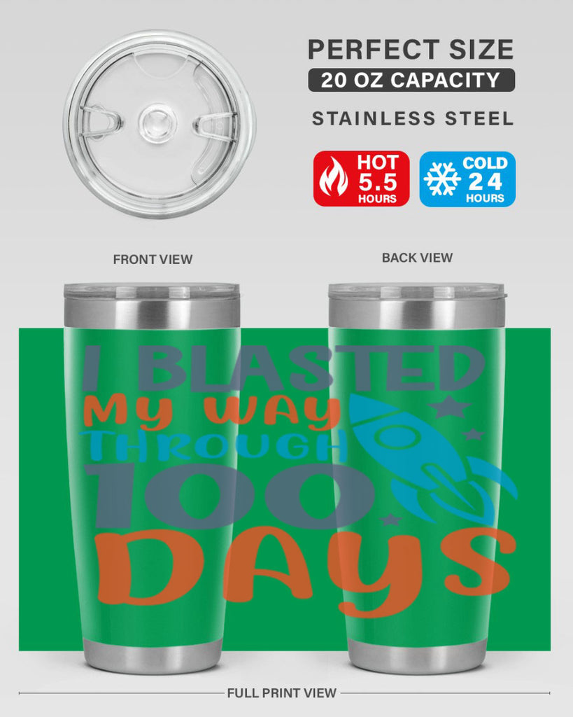 i blasted on my way through 100 days 12#- 100 days of school- Tumbler