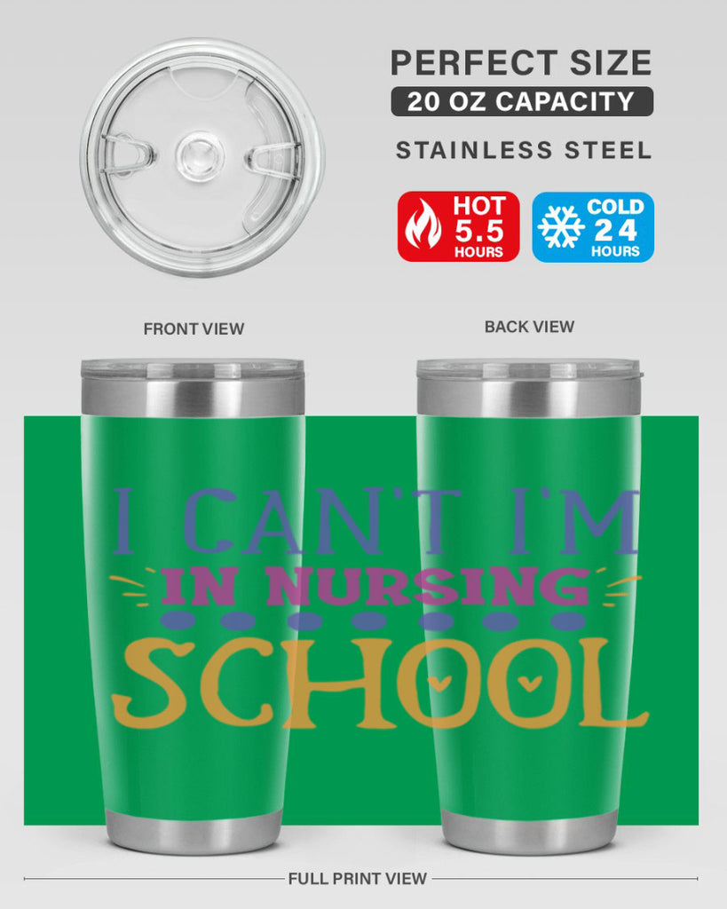 i cant im in nursing school Style 381#- nurse- tumbler