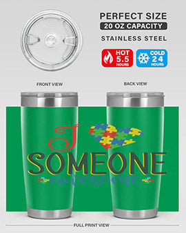 i someone awesome Style 25#- autism- Tumbler