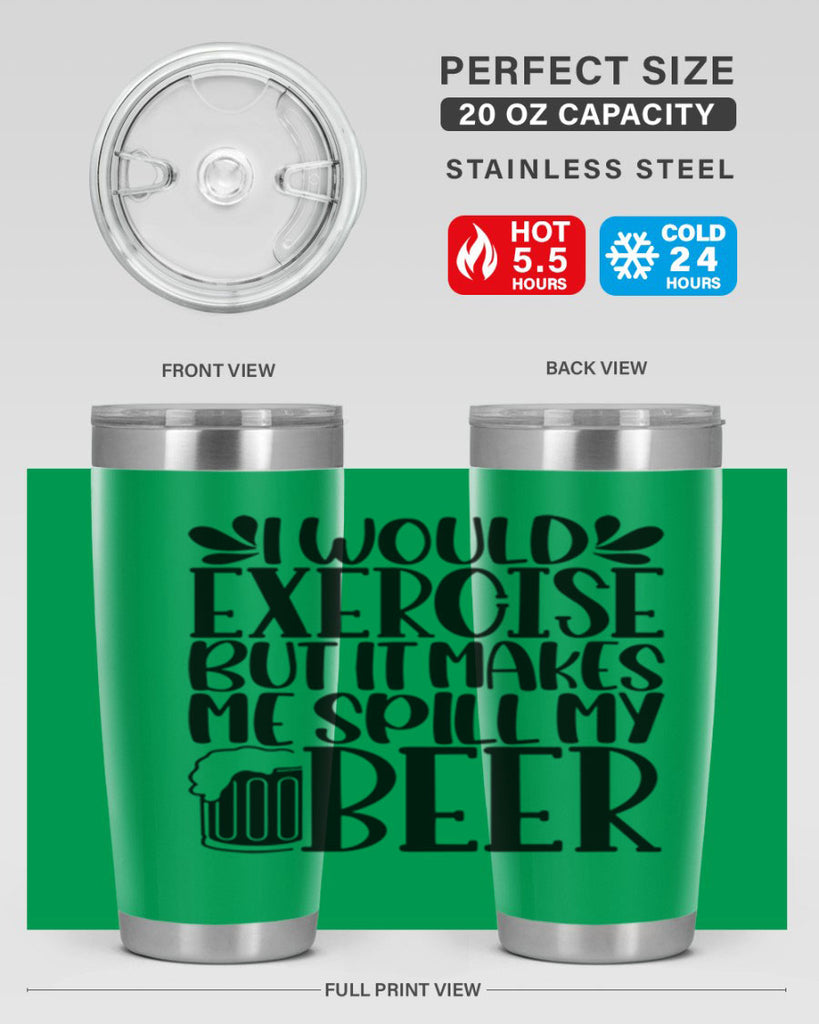i would exercise but it makes 33#- beer- Tumbler