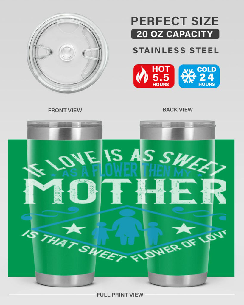 if love is as sweet as a flower 79#- mothers day- Tumbler