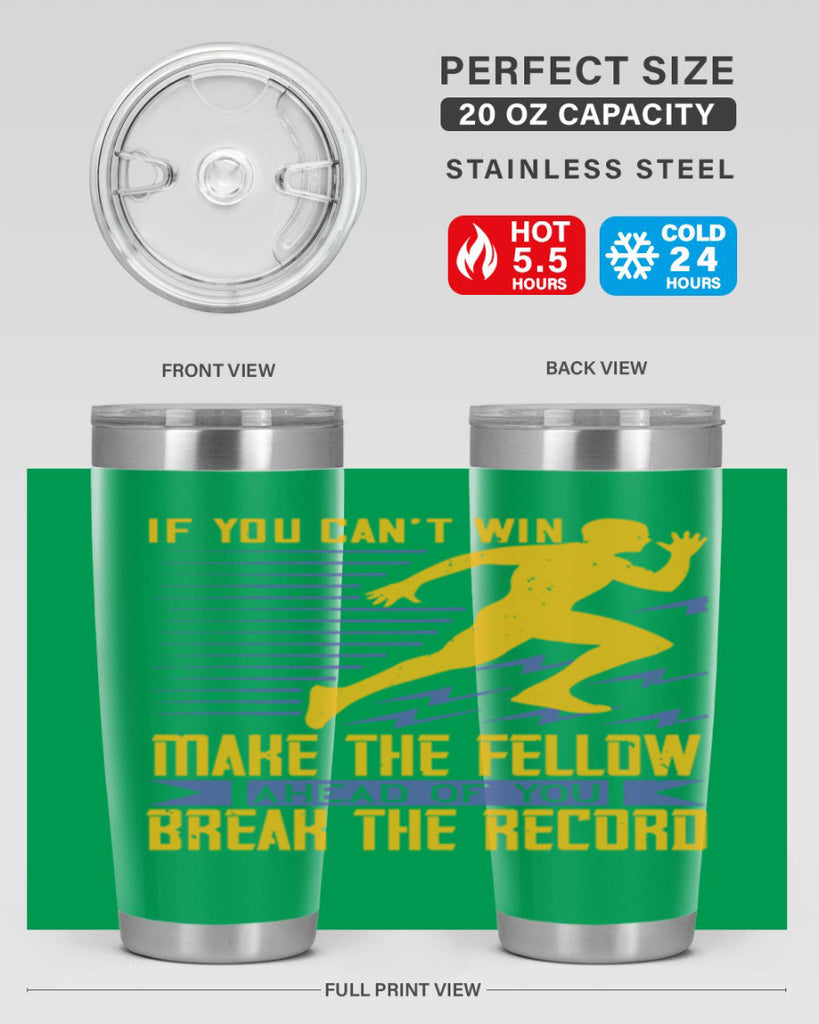 if you can’t win make the fellow ahead of you break the record 36#- running- Tumbler