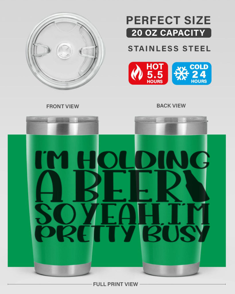 im holding a beer so yeah 32#- beer- Tumbler