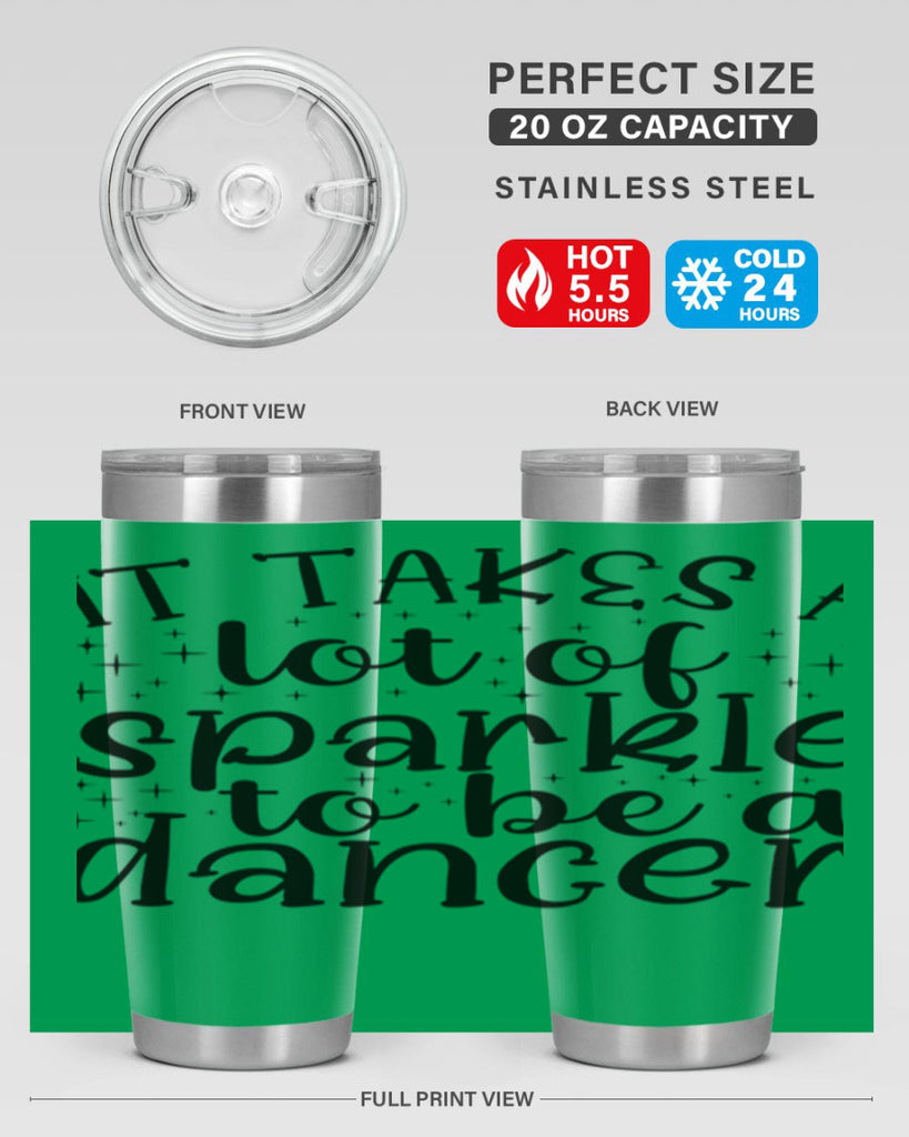 it takes a lof of sparkle to be a dancer54#- ballet- Tumbler