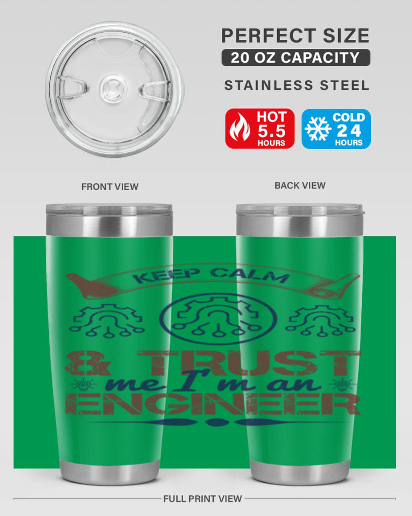 keep calm and trust me im an engineer Style 47#- engineer- tumbler
