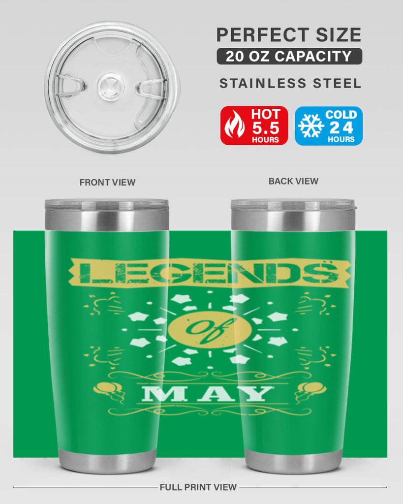 legends of may Style 52#- birthday- tumbler