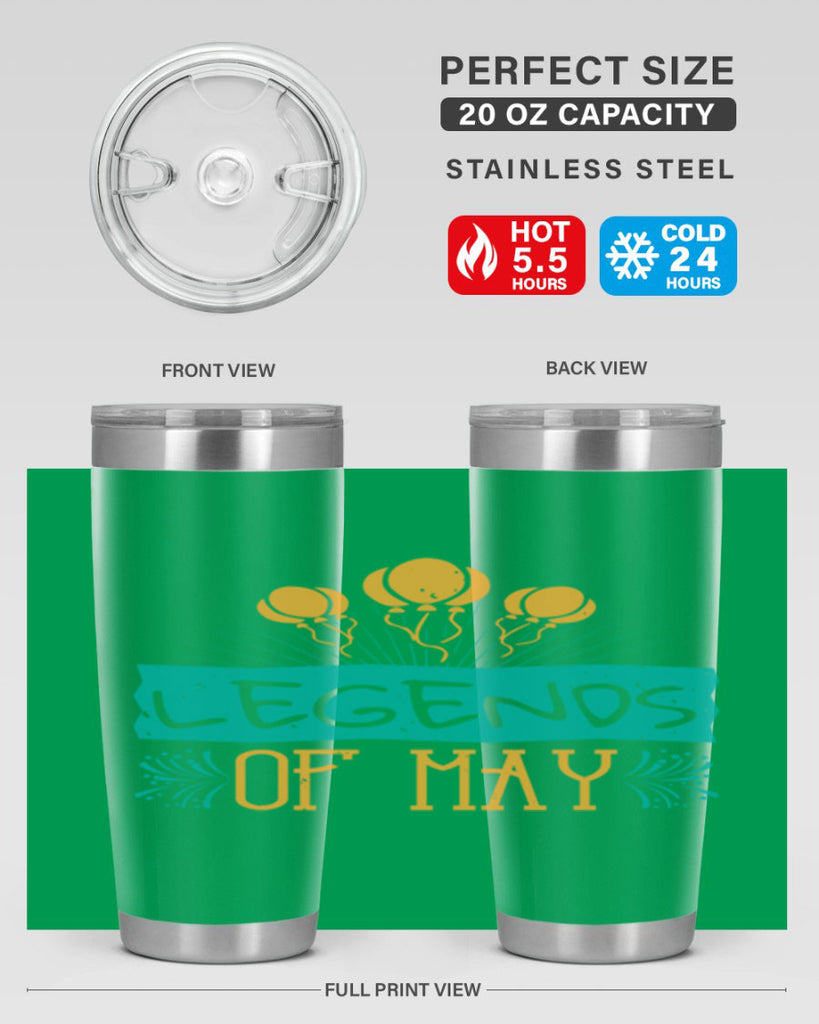 legends of may Style 54#- birthday- tumbler