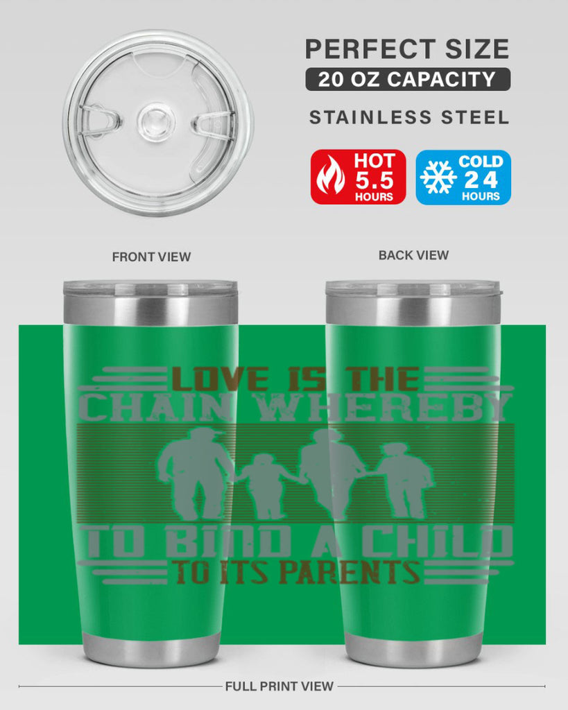 love is the chain whereby to bind a child to its parents 42#- Parents Day- Tumbler