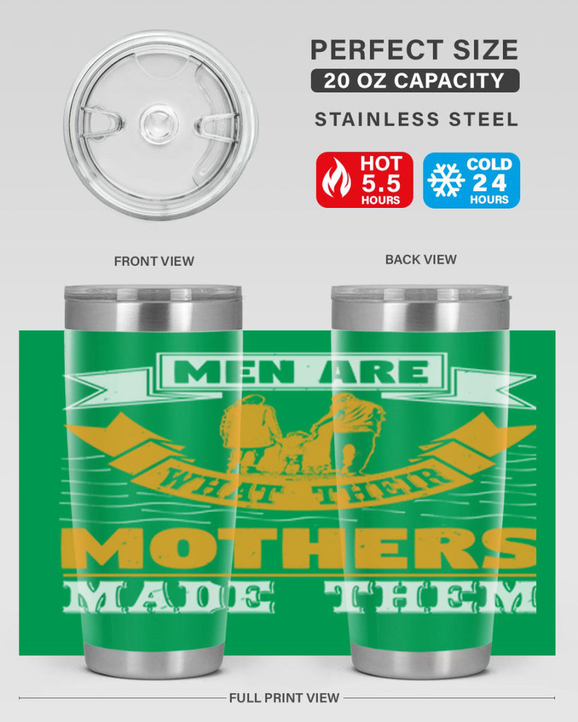 men are what their mothers made them 52#- mothers day- Tumbler