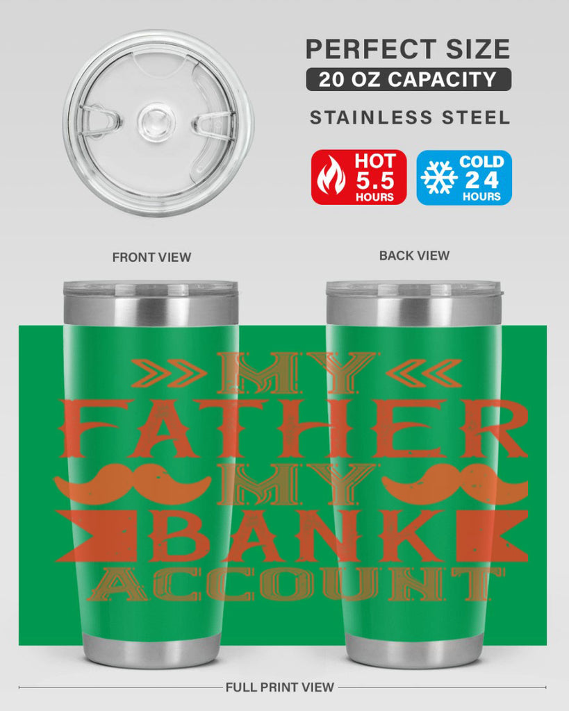 my father my bank account 177#- fathers day- Tumbler